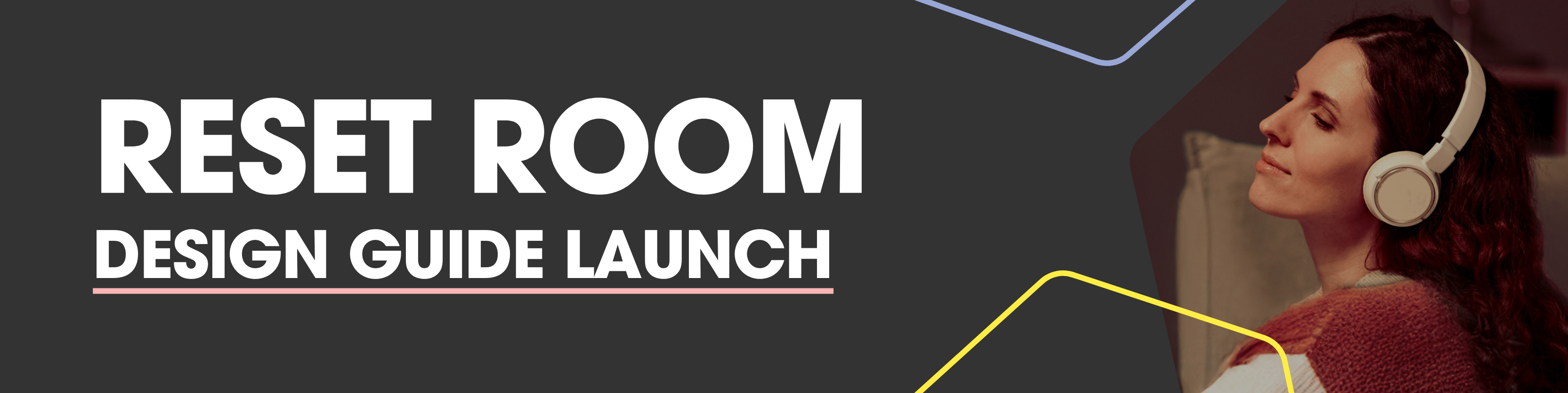Reset Room - Design Guide Launch 