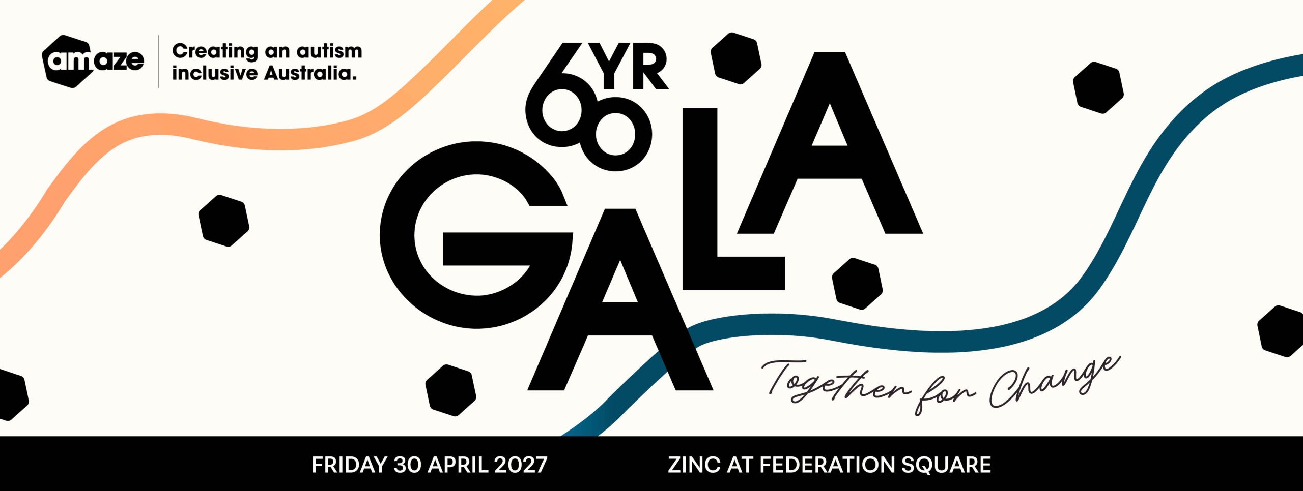 60th Gala. Together for Change. Friday 30 April 2027. Zinc at Federation Square